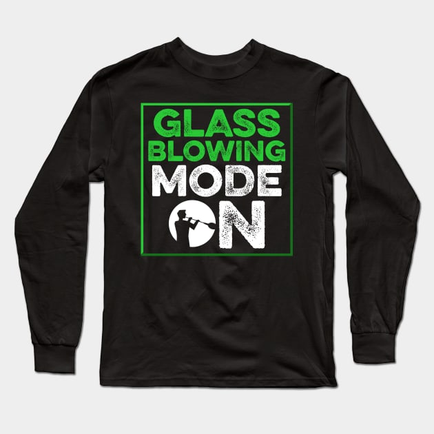 Glassblowing Design Glassblowing Mode On Glassblower Gift Long Sleeve T-Shirt by InnerMagic